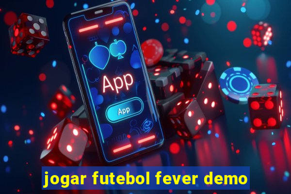 jogar futebol fever demo